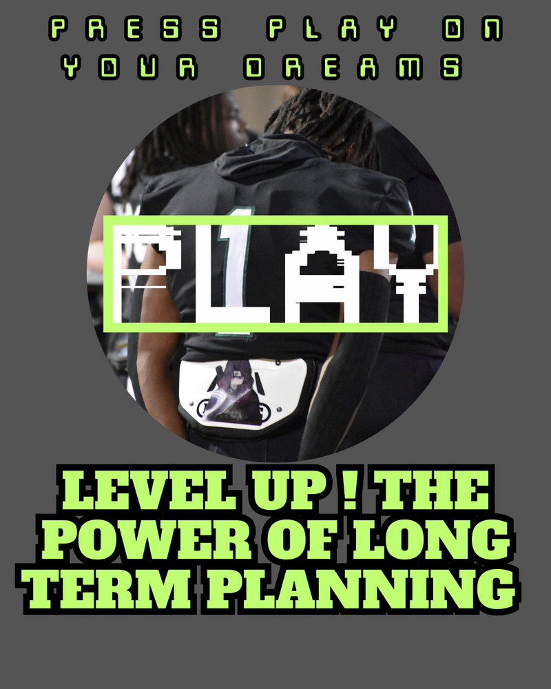 "Level Up Your Life: The Game-Changing Power of Long-Term Planning"